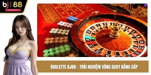 Roulette BJ88 – Trải Nghiệm Vòng Quay Đẳng Cấp